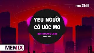 Yêu Người Có Ước Mơ (meMix Remix) - buitruonglinh | Em Đã Yêu Một Người Có Ước Mơ...Hot TikTok