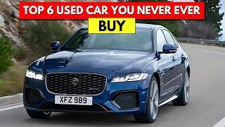 Top 6 Used Cars You Should Never Buy!