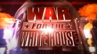 War For The WhiteHouse