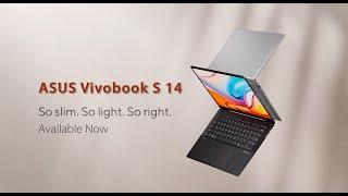 New ASUS Vivobook S 14: Ultra-Slim, Super Light, Perfectly Right!