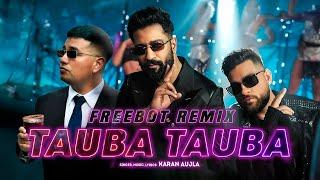 Tauba Tauba | Bad Newz | Vicky Kaushal | Triptii Dimri | Karan Aujla (FREEBOT REMIX) #tektribal