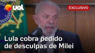 Lula cobra Milei: 'Tem que pedir desculpas ao Brasil e a mim; ele falou muita bobagem'