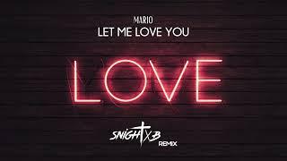 Mario - Let Me Love You (Snight B Remix)