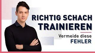 Vermeide diese typischen FEHLER beim Schachtraining