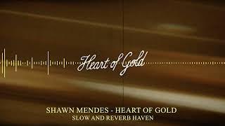 Shawn Mendes - Heart of Gold | Slow and Reverb | Relaxing Remix | 4K | HD