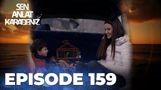 Sen Anlat Karadeniz | Lifeline - Episode 159