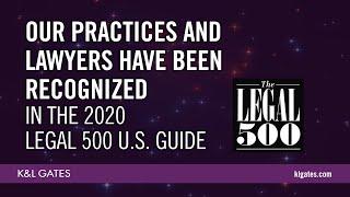 Our Practices and Lawyers Have Been Recognized in the 2020 Legal 500 U.S. Guide