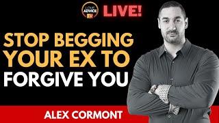 Stop Begging Your Ex to Forgive You. THIS is What WORKS!