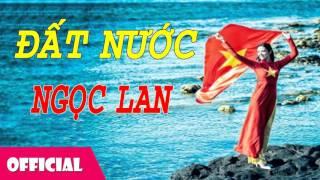 Đất Nước - Ngọc Lan [Official Audio]