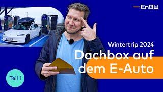 Mit der Dachbox auf dem E-Auto in den Urlaub - Winter-Roadtrip Folge 1 | EnBW E-Erlebnis