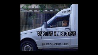 KELLY CLUBE - GAROTAS AMBICIOSAS (CLIPE OFICIAL)