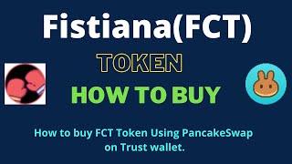 How to Buy Fistiana Token (FCT) Using PancakeSwap On Trust Wallet OR MetaMask Wallet