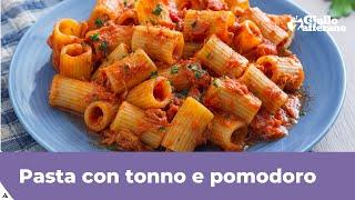 PASTA CON TONNO E POMODORO - Pronta in 15 minuti