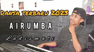 DANSA TERBARU 2023|| AIRUMBA || LADISMALI