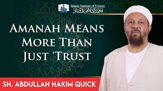 Amanah Means More Than Just 'Trust' - Sh. Abdullah Hakim Quick