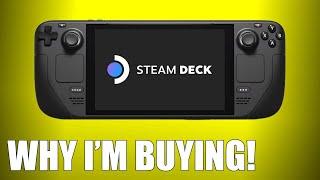 Steam Deck | Why I'm Buying This System!