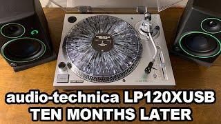 Audio Technica: AT-LP120XUSB | Ten Months Later