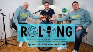 Podkast Roling | Epizoda 11 | Aleksander Polak | Reprezentančni stric iz ozadja