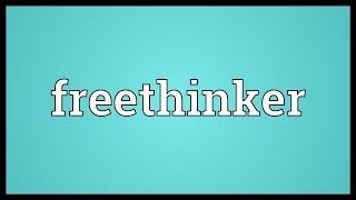 Freethinker Meaning