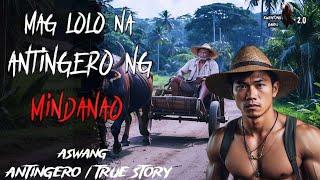 ANTINGERONG KINATATAKUTAN NG MINDANAO | Kwentong Aswang | True Story | Tagalog Horror Story