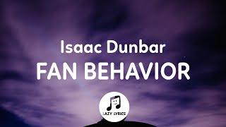 Isaac Dunbar - fan behavior (Lyrics)