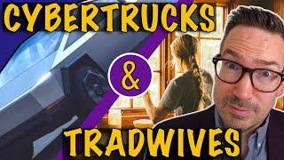 From Cybertrucks to TradWives: The Future Is Weird