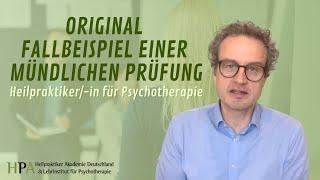 Original Fallbeispiel einer mündlichen Prüfung für Heilpraktiker/-in für Psychotherapie