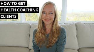 How To Get Health Coaching Clients in 2024