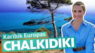 Chalkidiki – Griechenlands göttliche Halbinsel | ARD Reisen