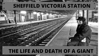 Sheffield Victoria: The life and death of a giant.