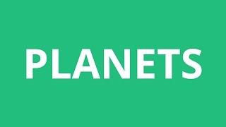 How To Pronounce Planets - Pronunciation Academy