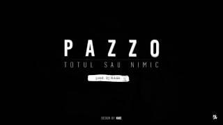 Pazzo "Totul Sau Nimic" (prod. DJ NASA) (AUDIO)