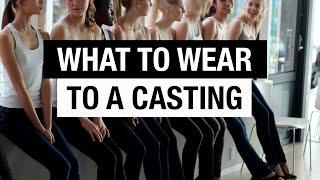 What to Wear to a Casting Call