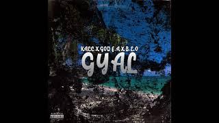 KacC - Gyal (with GOD F.A & B.E.O)