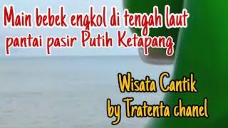 WISATA CANTIK PANTAI PASIR PUTIH|| KETAPANG ~TRATENTA CHANEL