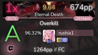 [9.64⭐Live] rushia1 | RIOT - Overkill [Eternal Death] +HDDT 96.32% {674pp 1} - osu!