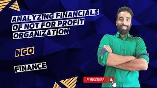 101. Analyzing Financials of Not For Profit Organization | NGO