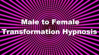 Male to Female Transformation Hypnosis with Fiona Clearwater