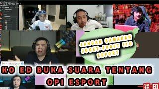 KO ED ikut Buka SUARA Masalah Opi Esport,BRO PASTA Jangan Merusak Esport yg Kami PERJUANGKAN