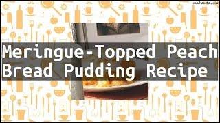 Recipe Meringue-Topped Peach Bread Pudding Recipe