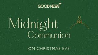 24-12-2024 // Midnight Communion // Good News // STBK Church Live Stream