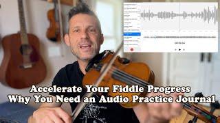 Accelerate Your Fiddle Progress: Why You Need an Audio Practice Journal
