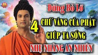 4 Chữ Vàng Của Đức Phật Giúp Ta Sống Nhẹ Nhàng - An Nhiên - Bạn Đừng Bỏ Lỡ  -Ngộ Pháp Phật Đà