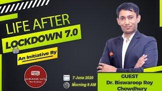 Dr. Biswaroop Roy Chowdhury | Life After Lockdown 7.0 | Chat with Surender Vats