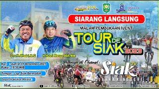 LIVE STREAMING MALAM PEMBUKAAN IVENT TOUR DE SIAK 2023 01 DESEMBER 2023 DI LAPANGAN SIAK BERMADAH