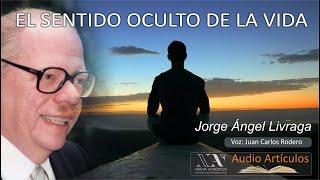 El sentido Oculto de la vida. Jorge Ángel Livraga