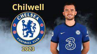 Ben Chilwell ● 2023 ● Highlights: Goals, Tackles, Skills, Assists, Dribbling