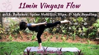 11 Min Vinyasa Flow with Balance, Spine Mobility, Hips, & Side Bending