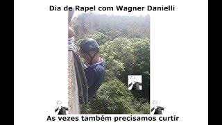 Um dia de Rapel com Wagner Danielli - As vezes temos que curtir