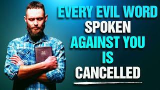 A Prayer To Break and Cancel Every Evil Word Spoken Against You! God Will Protect You!